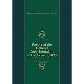 Книга Report of the General Superintendent of the Census, 1896. Hawaii General superintendent of the census
Книга Report of the General Superintendent of the Census, 1896. Hawaii General superintendent of the census