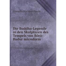 Книга Die Buddha-Legende in den Skulpturen des Tempels von Bôrô-Budur microform. Cornelis Marinus Pleyte
Книга Die Buddha-Legende in den Skulpturen des Tempels von Bôrô-Budur microform. Cornelis Marinus Pleyte