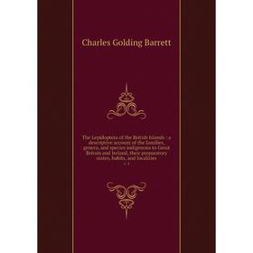 Книга The Lepidoptera of the British Islands: a descriptive account of the families, genera and species indigenous to Great Britain and Ireland, their
Книга The Lepidoptera of the British Islands: a descriptive account of the families, genera and species indigenous to Great Britain and Ireland, their