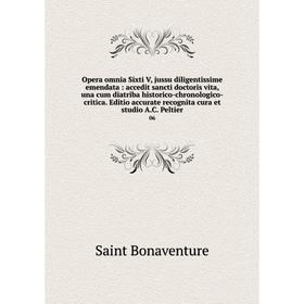 Книга Opera omnia Sixti V, jussu diligentissime emendata: accedit sancti doctoris vita, una cum diatriba historico-chronologico-critica Editio accurat
Книга Opera omnia Sixti V, jussu diligentissime emendata: accedit sancti doctoris vita, una cum diatriba historico-chronologico-critica Editio accurat