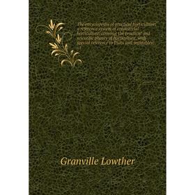Книга The encyclopedia of practical horticulture; a reference system of commercial horticulture, covering the practical and scientific phases of horti
Книга The encyclopedia of practical horticulture; a reference system of commercial horticulture, covering the practical and scientific phases of horti