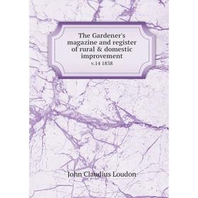 Книга The Gardener's magazine and register of rural & domestic improvement v.14 1838
Книга The Gardener's magazine and register of rural & domestic improvement v.14 1838