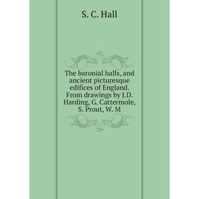 Книга The baronial halls, and ancient picturesque edifices of England. From drawings by J.D. Harding, G. Cattermole, S. Prout, W. M
Книга The baronial halls, and ancient picturesque edifices of England. From drawings by J.D. Harding, G. Cattermole, S. Prout, W. M