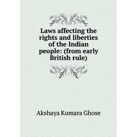 Книга Laws affecting the rights and liberties of the Indian people: (from early British rule)
Книга Laws affecting the rights and liberties of the Indian people: (from early British rule)