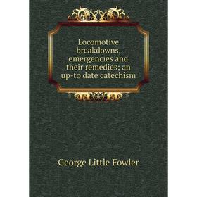 Книга Locomotive breakdowns, emergencies and their remedies; an up-to date catechism
Книга Locomotive breakdowns, emergencies and their remedies; an up-to date catechism