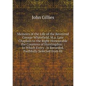Книга Memoirs of the Life of the Reverend George Whitefield, Ma Late Chaplain to the Right Honourable the Countess of Huntingdon:: In Which Every
Книга Memoirs of the Life of the Reverend George Whitefield, Ma Late Chaplain to the Right Honourable the Countess of Huntingdon:: In Which Every