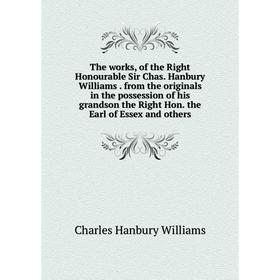 Книга The works, of the Right Honourable Sir Chas. Hanbury Williams. from the originals in the possession of his grandson the Right Hon. the Earl of E
Книга The works, of the Right Honourable Sir Chas. Hanbury Williams. from the originals in the possession of his grandson the Right Hon. the Earl of E