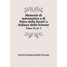Книга Memorie di matematica e di fisica della Societ`a italiana delle Scienze Tomo 10, pt 2
Книга Memorie di matematica e di fisica della Societ`a italiana delle Scienze Tomo 10, pt 2