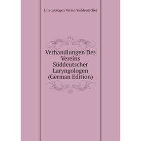Книга Verhandlungen Des Vereins Süddeutscher Laryngologen (German Edition). Laryngologen Verein Süddeutscher
Книга Verhandlungen Des Vereins Süddeutscher Laryngologen (German Edition). Laryngologen Verein Süddeutscher