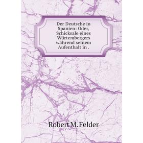 Книга Der Deutsche in Spanien: Oder, Schicksale eines Würtembergers während seinem Aufenthalt in
Книга Der Deutsche in Spanien: Oder, Schicksale eines Würtembergers während seinem Aufenthalt in