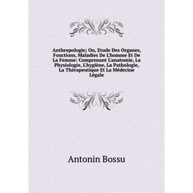 Книга Anthropologie; Ou, Etude Des Organes, Fonctions, Maladies De L'homme Et De La Femme
Книга Anthropologie; Ou, Etude Des Organes, Fonctions, Maladies De L'homme Et De La Femme