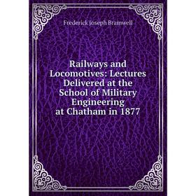Книга Railways and Locomotives: Lectures Delivered at the School of Military Engineering at Chatham in 1877
Книга Railways and Locomotives: Lectures Delivered at the School of Military Engineering at Chatham in 1877
