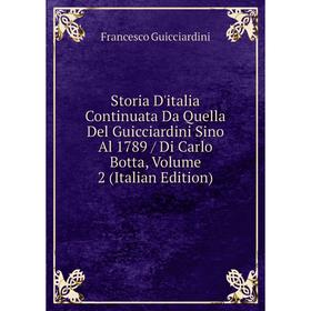 Книга Storia D'italia Continuata Da Quella Del Guicciardini Sino Al 1789 / Di Carlo Botta, Volume 2 (Italian Edition)
Книга Storia D'italia Continuata Da Quella Del Guicciardini Sino Al 1789 / Di Carlo Botta, Volume 2 (Italian Edition)