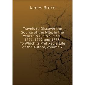 Книга Travels to Discover the Source of the Nile, in the Years 1768, 1769, 1770, 1771, 1772 and 1773: To Which Is Prefixed a Life of the Author, Volum
Книга Travels to Discover the Source of the Nile, in the Years 1768, 1769, 1770, 1771, 1772 and 1773: To Which Is Prefixed a Life of the Author, Volum