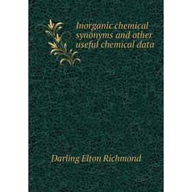 Книга Inorganic chemical synonyms and other useful chemical data. Darling Elton Richmond
Книга Inorganic chemical synonyms and other useful chemical data. Darling Elton Richmond