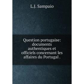 Книга Question portugaise: documents authentiques et officiels concernant les affaires du Portugal
Книга Question portugaise: documents authentiques et officiels concernant les affaires du Portugal