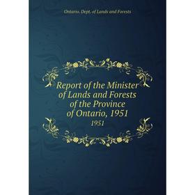 Книга Report of the Minister of Lands and Forests of the Province of Ontario, 1951 1951
Книга Report of the Minister of Lands and Forests of the Province of Ontario, 1951 1951