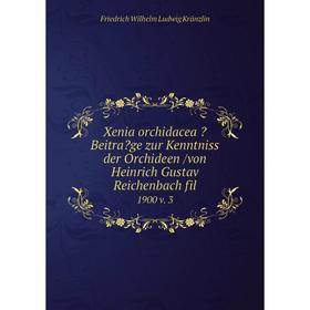 Книга Xenia orchidacea Beitrage zur Kenntniss der Orchideen /von Heinrich Gustav Reichenbach fil. 1900 v. 3
Книга Xenia orchidacea Beitrage zur Kenntniss der Orchideen /von Heinrich Gustav Reichenbach fil. 1900 v. 3