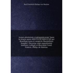 Icones plantarum cryptogamicarum quas in itinere annis MDCCXVIIMDCCCXX per Brasiliam jussu et auspiciis Maximiliani Josephi I. Bavariae regis august
Icones plantarum cryptogamicarum quas in itinere annis MDCCXVIIMDCCCXX per Brasiliam jussu et auspiciis Maximiliani Josephi I. Bavariae regis august