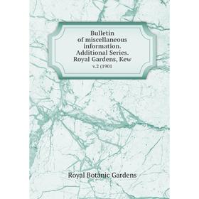 Книга Bulletin of miscellaneous information. Additional Series. Royal Gardens, Kew. v.2 (1901
Книга Bulletin of miscellaneous information. Additional Series. Royal Gardens, Kew. v.2 (1901