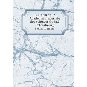 Книга Bulletin de lAcademie imperiale des sciences de St.Petersbourg. ser.3:v.10 (1866)
Книга Bulletin de lAcademie imperiale des sciences de St.Petersbourg. ser.3:v.10 (1866)