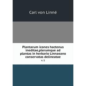 Книга Plantarum icones hactenus ineditae,plerumque ad plantas in herbario Linnaeano conservatas delineatae. v. 1
Книга Plantarum icones hactenus ineditae,plerumque ad plantas in herbario Linnaeano conservatas delineatae. v. 1