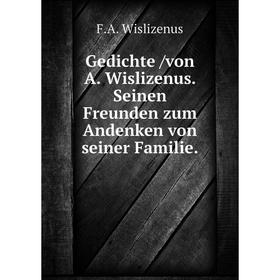Книга Gedichte /von A. Wislizenus. Seinen Freunden zum Andenken von seiner Familie.
Книга Gedichte /von A. Wislizenus. Seinen Freunden zum Andenken von seiner Familie.