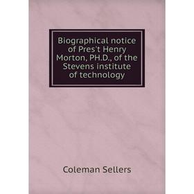 Книга Biographical notice of Pres't Henry Morton, PH.D., of the Stevens institute of technology
Книга Biographical notice of Pres't Henry Morton, PH.D., of the Stevens institute of technology