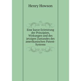 Книга Eine kurze Erörterung der Prinzipien, Wirkungen und des jetzigen Zustandes des amerikanischen Patent-Systems
Книга Eine kurze Erörterung der Prinzipien, Wirkungen und des jetzigen Zustandes des amerikanischen Patent-Systems