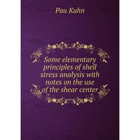 Книга Some elementary principles of shell stress analysis with notes on the use of the shear center
Книга Some elementary principles of shell stress analysis with notes on the use of the shear center
