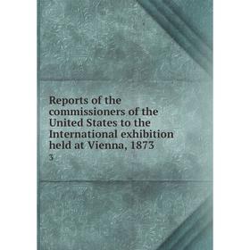 Книга Reports of the commissioners of the United States to the International exhibition held at Vienna, 1873 3
Книга Reports of the commissioners of the United States to the International exhibition held at Vienna, 1873 3