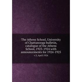 Книга The Athens School, University of Chattanooga bulletin, catalogue of the Athens School, 1923-1924 with announcements for 1924-1925 v.3, April 192
Книга The Athens School, University of Chattanooga bulletin, catalogue of the Athens School, 1923-1924 with announcements for 1924-1925 v.3, April 192