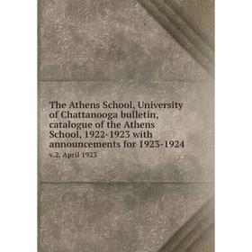 Книга The Athens School, University of Chattanooga bulletin, catalogue of the Athens School, 1922-1923 with announcements for 1923-1924 v.2, April 192
Книга The Athens School, University of Chattanooga bulletin, catalogue of the Athens School, 1922-1923 with announcements for 1923-1924 v.2, April 192