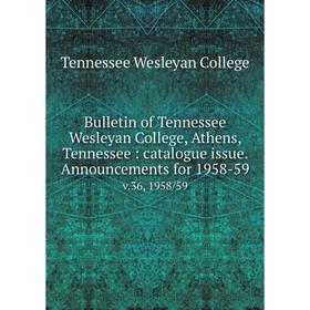 Книга Bulletin of Tennessee Wesleyan College, Athens, Tennessee: catalogue issue. Announcements for 1958-59. v.36, 1958/59
Книга Bulletin of Tennessee Wesleyan College, Athens, Tennessee: catalogue issue. Announcements for 1958-59. v.36, 1958/59