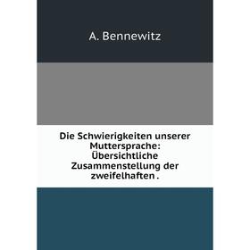 Книга Die Schwierigkeiten unserer Muttersprache: Übersichtliche Zusammenstellung der zweifelhaften.
Книга Die Schwierigkeiten unserer Muttersprache: Übersichtliche Zusammenstellung der zweifelhaften.