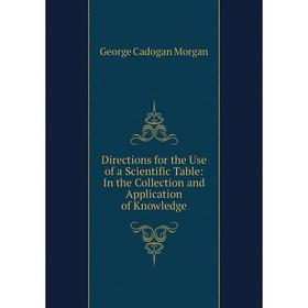 Книга Directions for the Use of a Scientific Table: In the Collection and Application of Knowledge
Книга Directions for the Use of a Scientific Table: In the Collection and Application of Knowledge