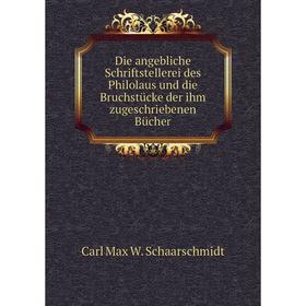Книга Die angebliche Schriftstellerei des Philolaus und die Bruchstücke der ihm zugeschriebenen Bücher
Книга Die angebliche Schriftstellerei des Philolaus und die Bruchstücke der ihm zugeschriebenen Bücher