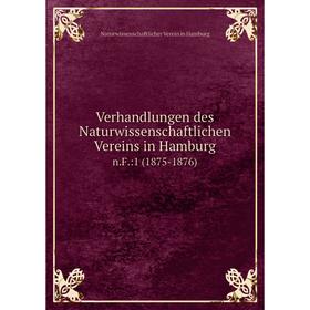 Книга Verhandlungen des Naturwissenschaftlichen Vereins in Hamburg n.F.:1 (1875-1876)
Книга Verhandlungen des Naturwissenschaftlichen Vereins in Hamburg n.F.:1 (1875-1876)