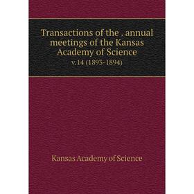 Книга Transactions of the. annual meetings of the Kansas Academy of Science v.14 (1893-1894)
Книга Transactions of the. annual meetings of the Kansas Academy of Science v.14 (1893-1894)
