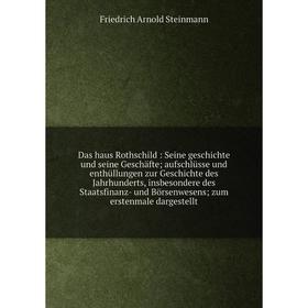 Книга Das haus Rothschild: Seine geschichte und seine Geschäfte; aufschlüsse und enthüllungen zur Geschichte des Jahrhunderts, insbesondere des Staats
Книга Das haus Rothschild: Seine geschichte und seine Geschäfte; aufschlüsse und enthüllungen zur Geschichte des Jahrhunderts, insbesondere des Staats