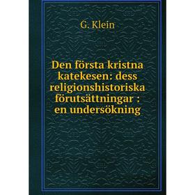 Книга Den första kristna katekesen: dess religionshistoriska förutsättningar: en undersökning
Книга Den första kristna katekesen: dess religionshistoriska förutsättningar: en undersökning