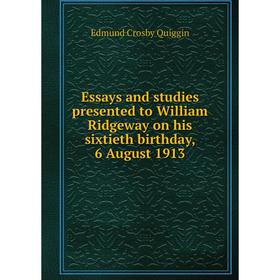 Книга Essays and studies presented to William Ridgeway on his sixtieth birthday, 6 August 1913
Книга Essays and studies presented to William Ridgeway on his sixtieth birthday, 6 August 1913