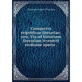 Книга Conspectvs reipvblicae literariae; sive, Via ad historiam literariam ivventvti stvdiosae aperta.
Книга Conspectvs reipvblicae literariae; sive, Via ad historiam literariam ivventvti stvdiosae aperta.