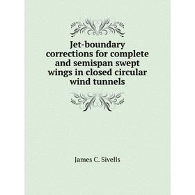 Книга Jet-boundary corrections for complete and semispan swept wings in closed circular wind tunnels
Книга Jet-boundary corrections for complete and semispan swept wings in closed circular wind tunnels