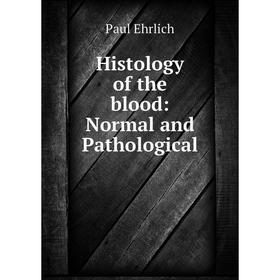 Книга Histology of the blood: Normal and Pathological
Книга Histology of the blood: Normal and Pathological