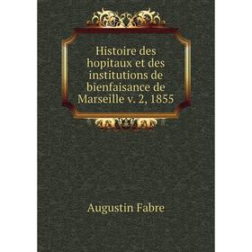 Книга Histoire des hopitaux et des institutions de bienfaisance de Marseille v. 2, 1855
Книга Histoire des hopitaux et des institutions de bienfaisance de Marseille v. 2, 1855