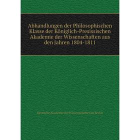 Книга Abhandlungen der Philosophischen Klasse der Königlich-Presissischen Akademie der Wissenschaften aus den Jahren 1804-1811
Книга Abhandlungen der Philosophischen Klasse der Königlich-Presissischen Akademie der Wissenschaften aus den Jahren 1804-1811