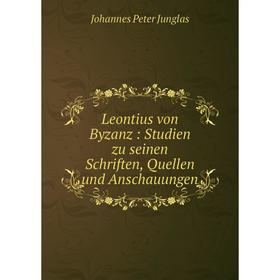 Книга Leontius von Byzanz: Studien zu seinen Schriften, Quellen und Anschauungen