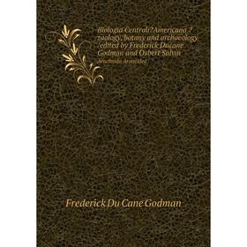Книга Biologia CentraliAmericana zoology, botany and archaeology /edited by Frederick Ducane Godman and Osbert Salvin. Arachnida Araneidea
Книга Biologia CentraliAmericana zoology, botany and archaeology /edited by Frederick Ducane Godman and Osbert Salvin. Arachnida Araneidea