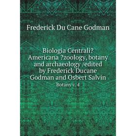 Книга Biologia CentraliAmericana zoology, botany and archaeology /edited by Frederick Ducane Godman and Osbert Salvin. Botany v. 4
Книга Biologia CentraliAmericana zoology, botany and archaeology /edited by Frederick Ducane Godman and Osbert Salvin. Botany v. 4